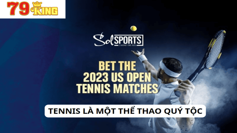 Tennis luôn có một lượng fan hâm mộ đông đảo